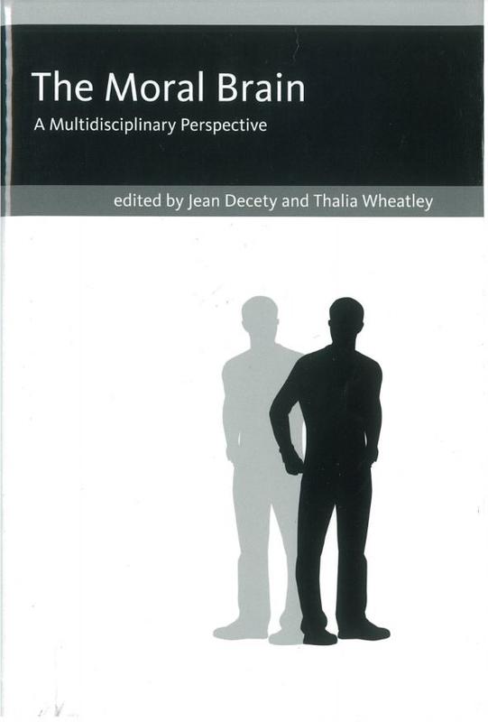 The moral brain : a multidisciplinary perspective / edited by Jean Decety and Thalia Wheatley cover