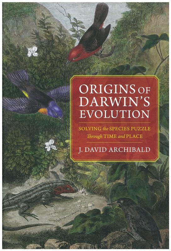 Origins of Darwin's evolution : solving the species puzzle through time and place / J. David Archibald cover