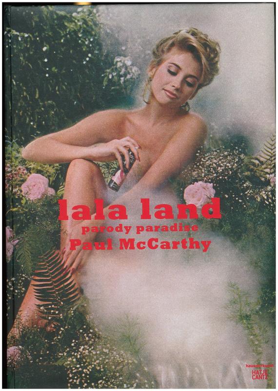 Paul McCarthy: LaLa Land, Parody Paradise cover