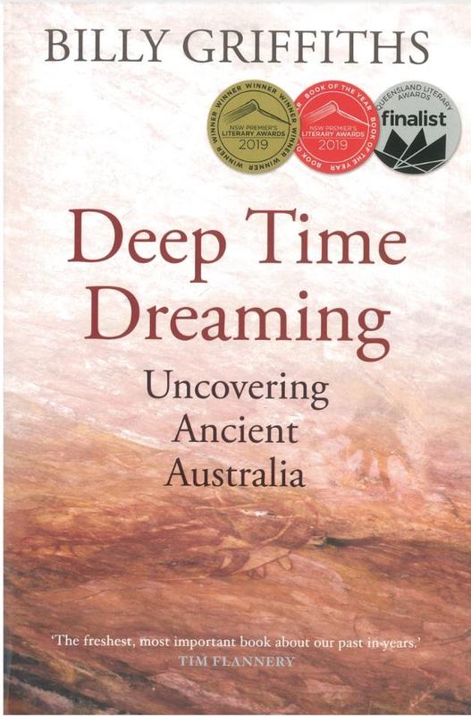 Deep time dreaming : uncovering ancient Australia / Billy Griffiths cover