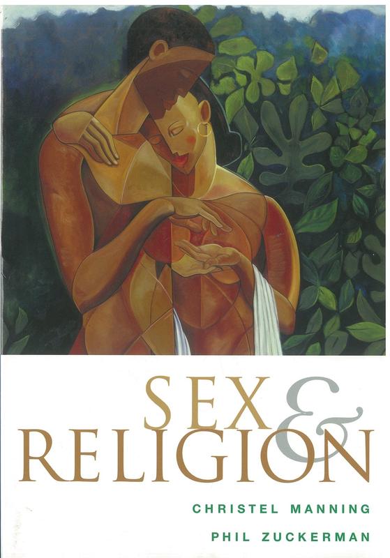 Sex and religion / Christel Manning, Phil Zuckerman cover