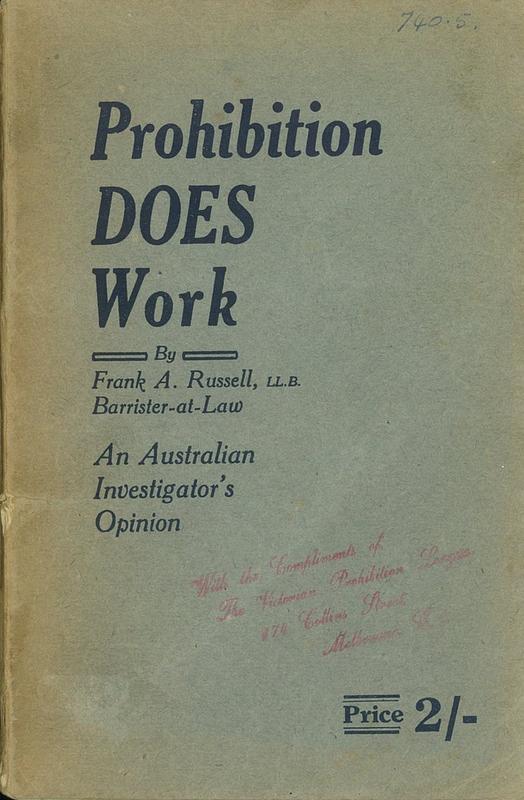 Prohibition does work : an Australian investigator's opinion / by Frank A. Russell cover