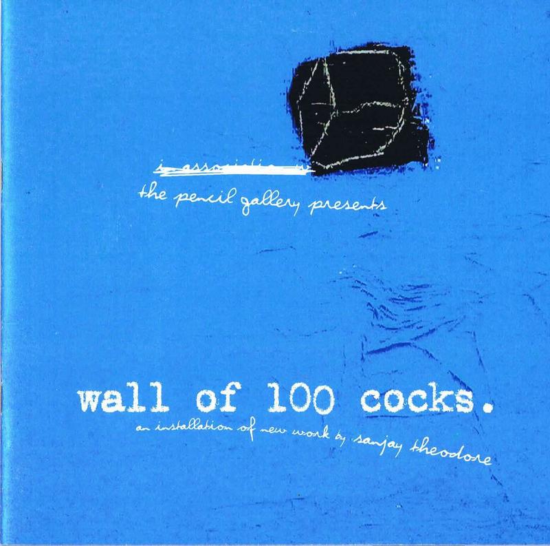 Wall of 100 cocks : an installation of new work /​ by Sanjay Theodore cover