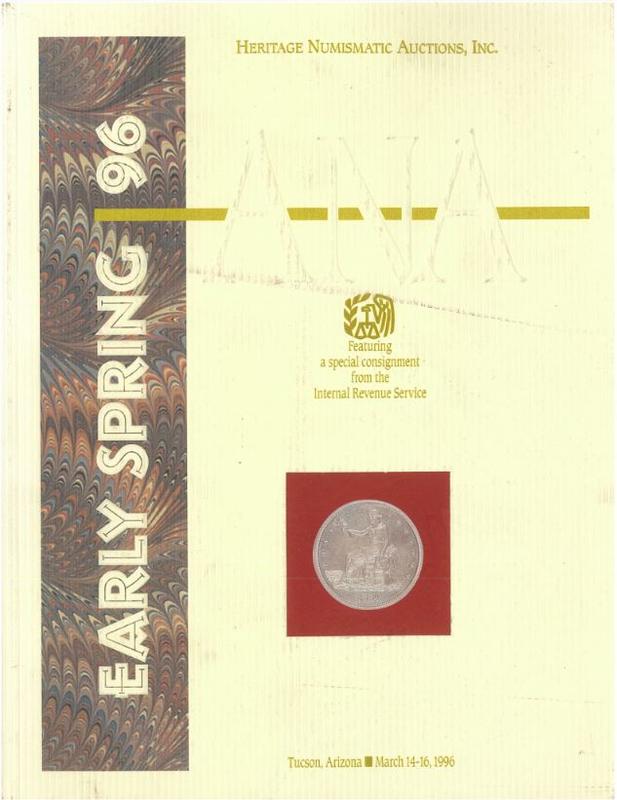 The 1996 early Spring ANA sale featuring a special consignment from the Internal Revenue Service / Heritage Numismatic Auctions, Inc. cover