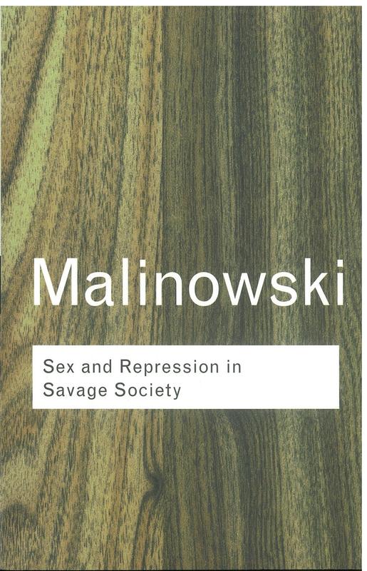 Sex and repression in savage society / Bronislaw Malinowski cover