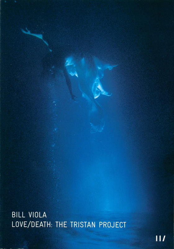 Bill Viola: love/death: the Tristan Project, 21 June-2 September 2006 cover
