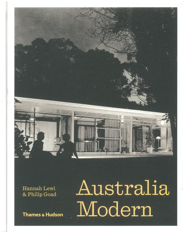 Australia modern : architecture, landscape and design [1925-1975] / Hannah Lewi & Philip Goad cover
