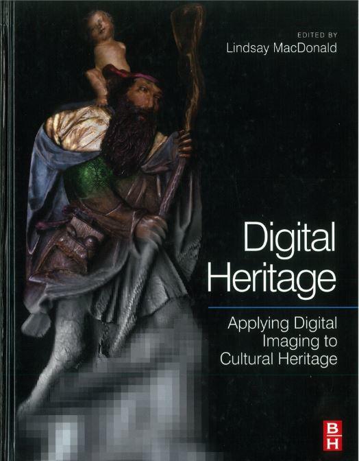 Digital heritage : applying digital imaging to cultural heritage / edited by Lindsay MacDonald cover