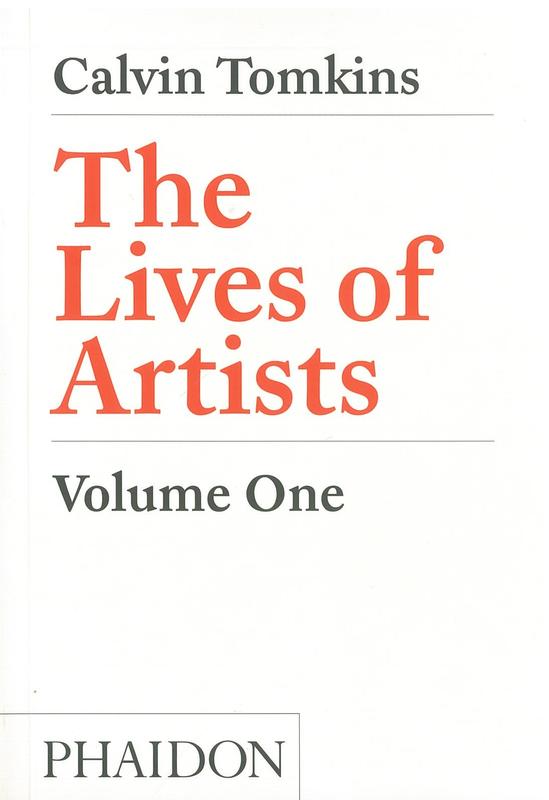 The lives of artists : volume one / Calvin Tomkins cover