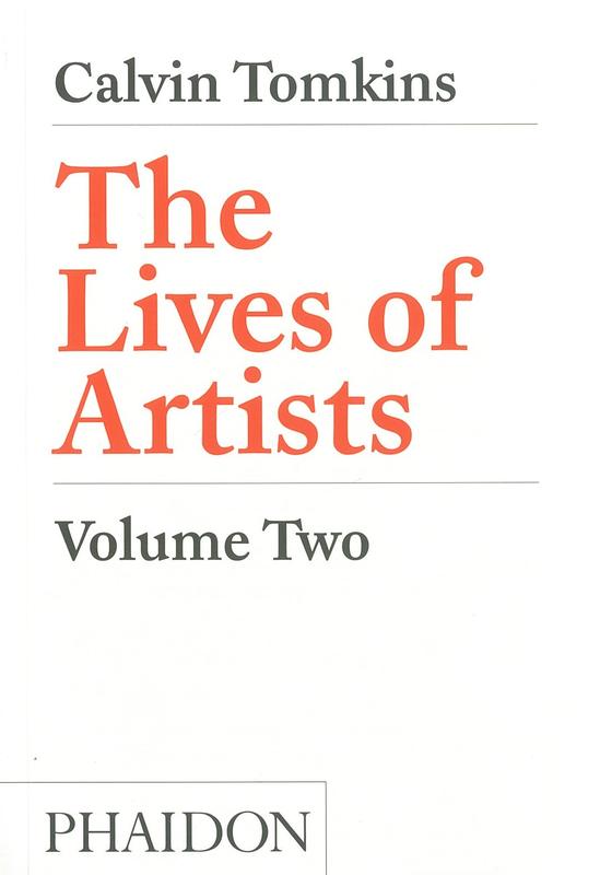 The lives of artists : volume two / Calvin Tomkins cover