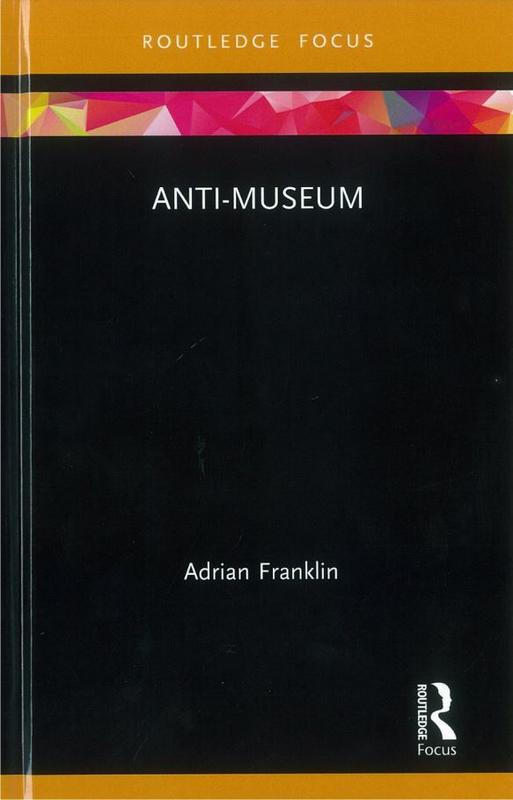 Anti-museum / Adrian Franklin cover