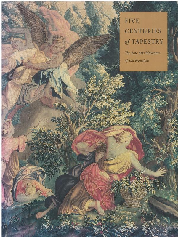 Five centuries of tapestry from the Fine Arts Museums of San Francisco / Anna Gray Bennett cover