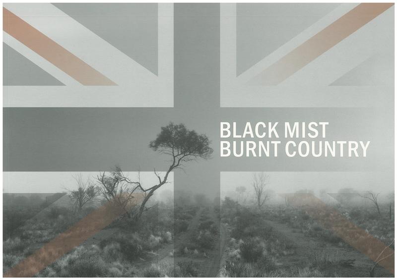 Black mist burnt country : testing the bomb : Maralinga and Australian art / [curator, editor, author, Jan Dirk Mittman] cover