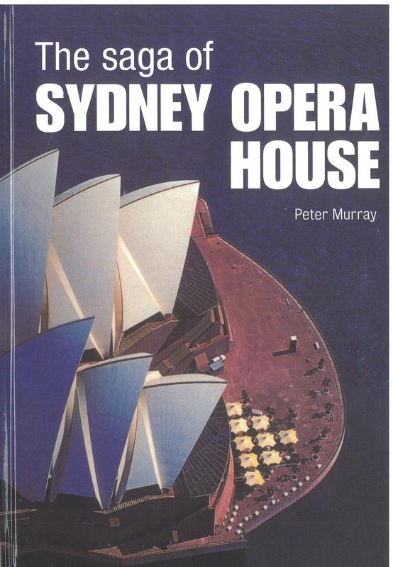The saga of the Sydney Opera House : the dramatic story of the design and construction of the icon of modern Australia / by Peter Murray cover