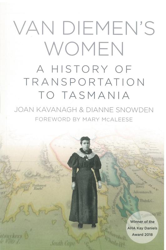 Van Diemen's women : a history of transportation to Tasmania / Joan Kavanagh & Dianne Snowden ; [foreword by Mary McAleese] cover