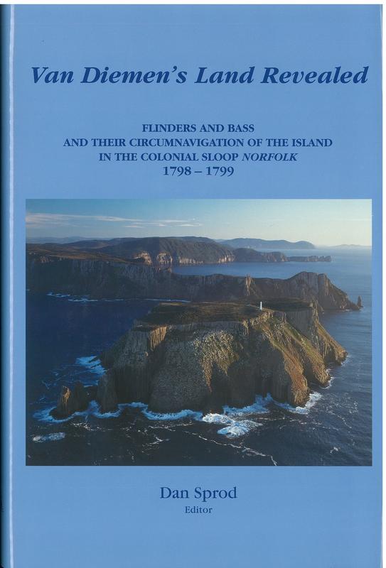 Van Diemen's Land revealed : Flinders and Bass and their circumnavigation of the island in the colonial sloop Norfolk, 1798-1799 / editor, Dan Sprod cover