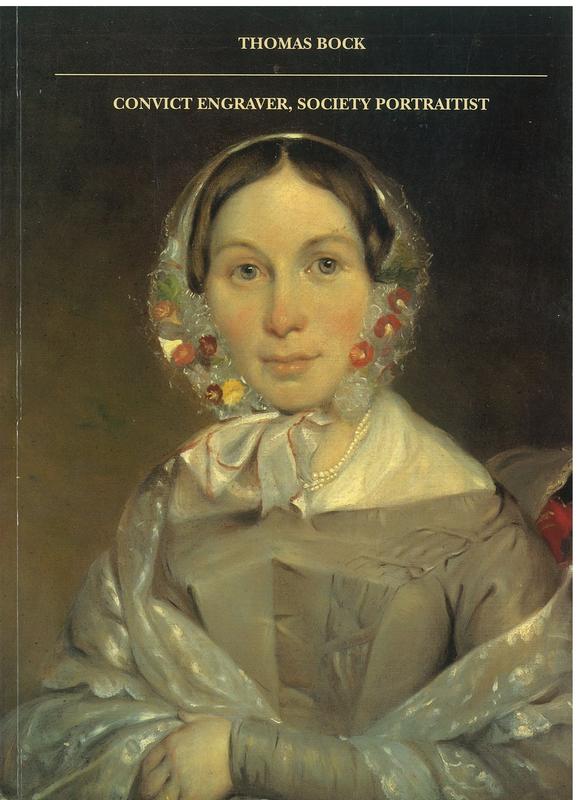 Thomas Bock : convict engraver, society portraitist / exhibition and catalogue  coordinated by Diane Dunbar cover