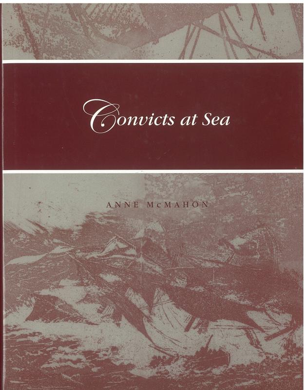 Convicts at sea : the voyages of the Irish convict transports to Van Diemen's Land, 1840-1853 /​ Anne McMahon cover