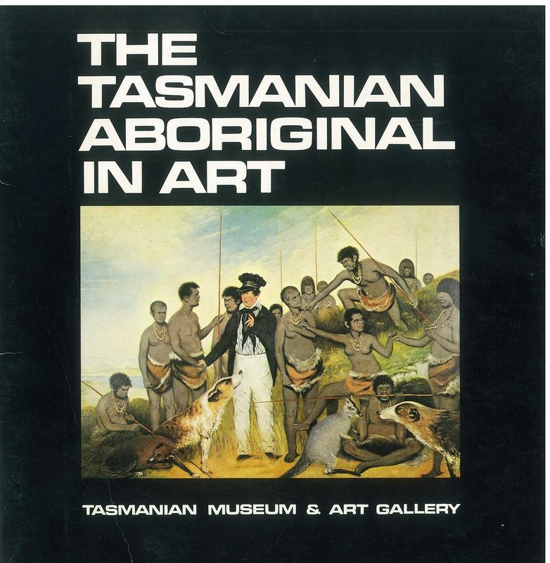 The Tasmanian Aboriginal in art / Tasmanian Museum & Art Gallery ; [curated by Carl Andrew ; text by Rhys Jones] cover