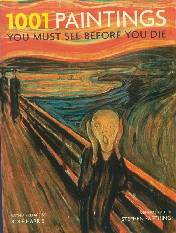 1001 paintings you must see before you die /​ general editor Stephen Farthing ; preface by Rolf Harris cover