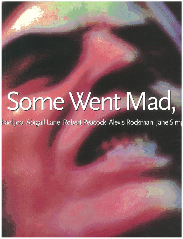 Some went mad, some ran away… : Johannes Albers, Ashley Bickerton, Sophie Calle, Angus Fairhurst, Michael Joaquin Grey, Marcus Harvey, Damien Hirst, Michael Joo, Abigail Lane, Robert Peacock, Alexis Rockman, Jane Simpson, Andreas Slominski, Kiki Smith, Hiroshi Sugimoto / [guest curator, Damien Hirst ; organised by Andrea Schlieker ; essay by Richard Shone] cover