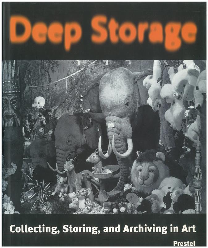 Deep storage : collecting, storing, and archiving in art /​ edited by Ingrid Schaffner and Matthias Winzen ; with essays by Geoffrey Batchen [and 15 others] ; and contributions by Hubertus Gassner [and 10 others] ; initiated by the Siemens Cultural Program cover
