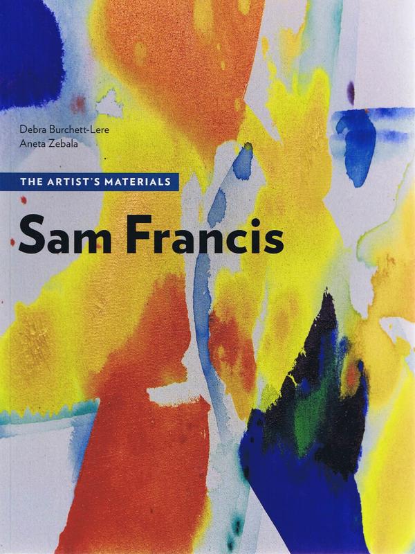 Sam Francis : the artist's materials / Debra Burchett-Lere, Aneta Zebala cover