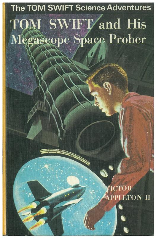 Tom Swift and his megascope space prober / by Victor Appleton II ; illustrated by Charles Brey ; [by James Duncan Lawrence] cover