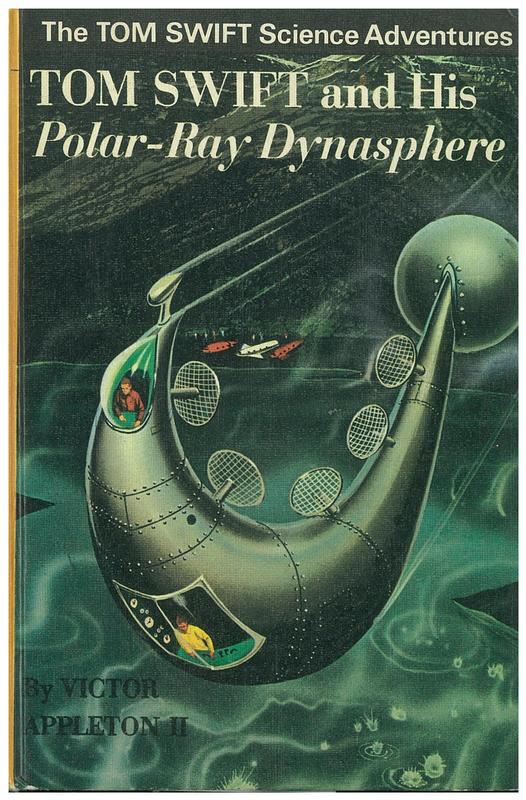 Tom Swift and his polar-ray dynasphere / by Victor Appleton II ; illustrated by Edward Moritz ; [by James Duncan Lawrence] cover