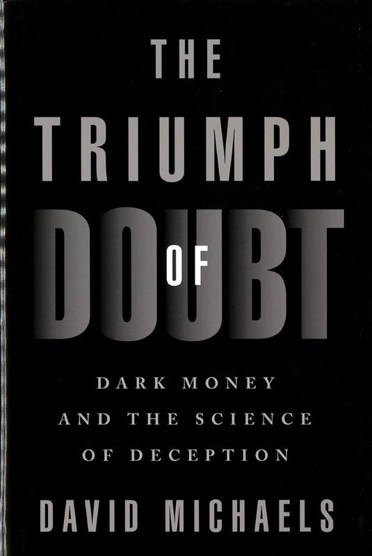 The triumph of doubt : dark money and the science of deception / David Michaels cover