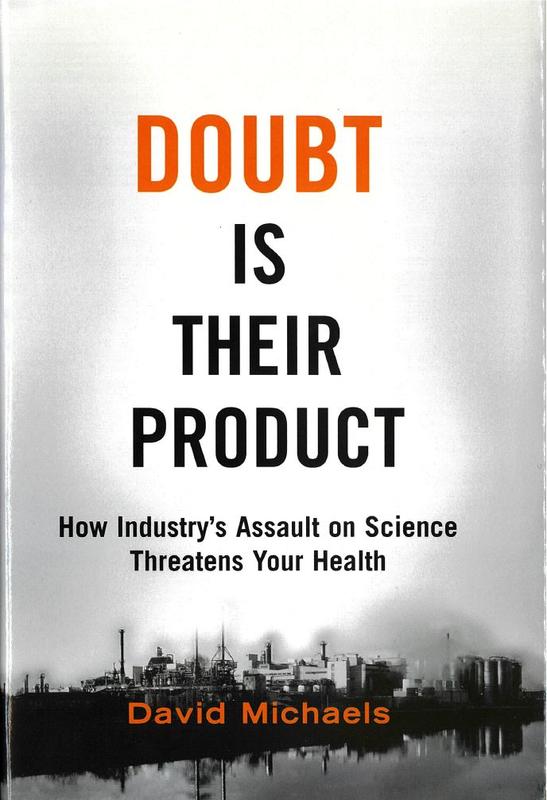 Doubt is their product : how industry's assault on science threatens your health / David Michaels cover