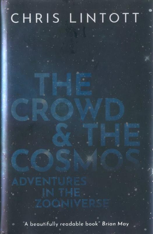 The crowd & the cosmos : adventures in the zooniverse / Chris Lintott cover