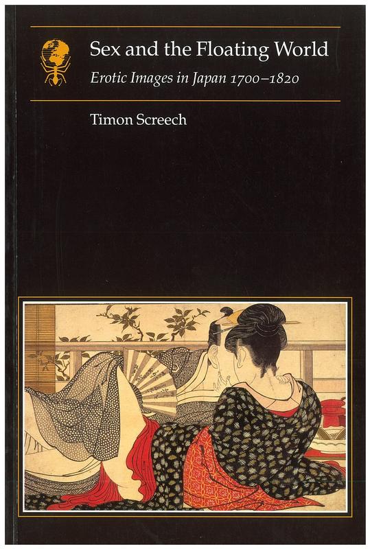 Sex and the floating world : erotic images in Japan 1700-1820 / Timon Screech cover