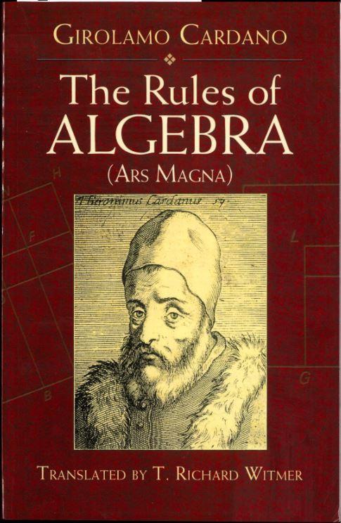 The rules of algebra (ars magna) / Girolamo Cardano ; translated and edited by T. Richard Witmer ; foreword by Oystein Ore cover