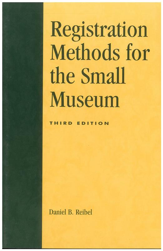 Registration methods for the small museum / Daniel B Reibel cover