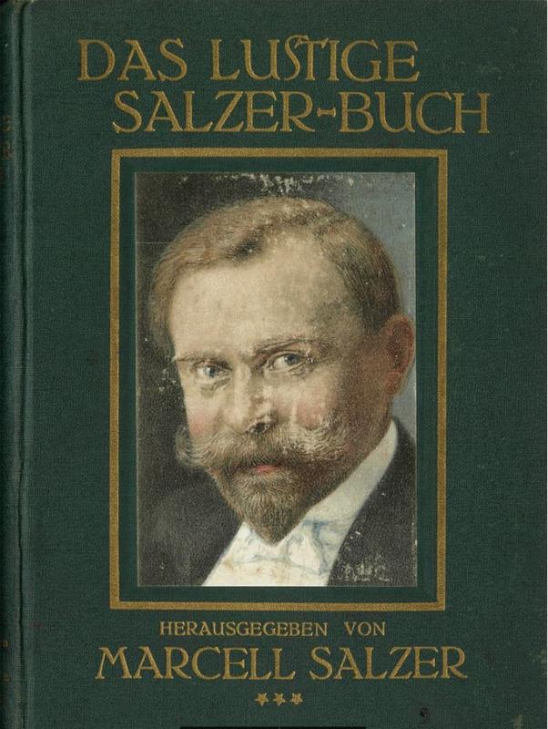 Das lustige Salzer-Buch : heitere Lektüre-und Vortrags-Stücke ; dritte band /​ gesammelt und herausgegeben von Marcell Salzer cover