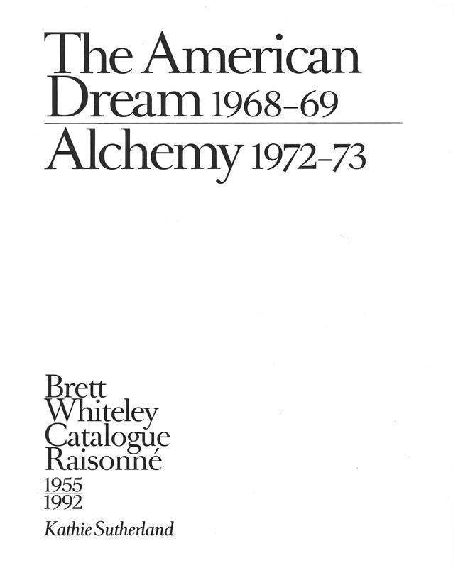 Brett Whiteley catalogue raisonné 1955-1992 : [volume 2] : The American Dream 1968-69 : Alchemy 1972-73 / Kathie Sutherland cover