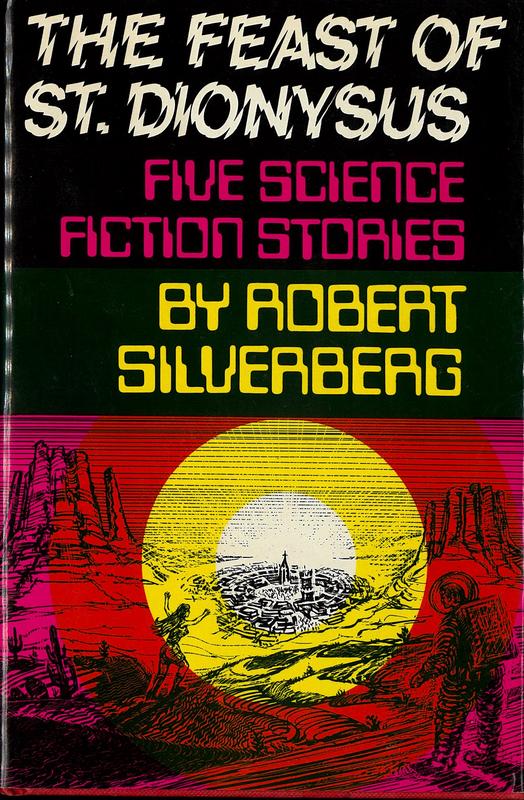 The feast of St. Dionysus : five science fiction stories / by Robert Silverberg cover