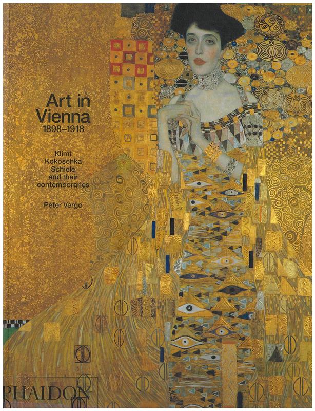 Art in Vienna, 1898-1918 : Klimt, Kokoschka, Schiele and their contemporaries / Peter Vergo cover