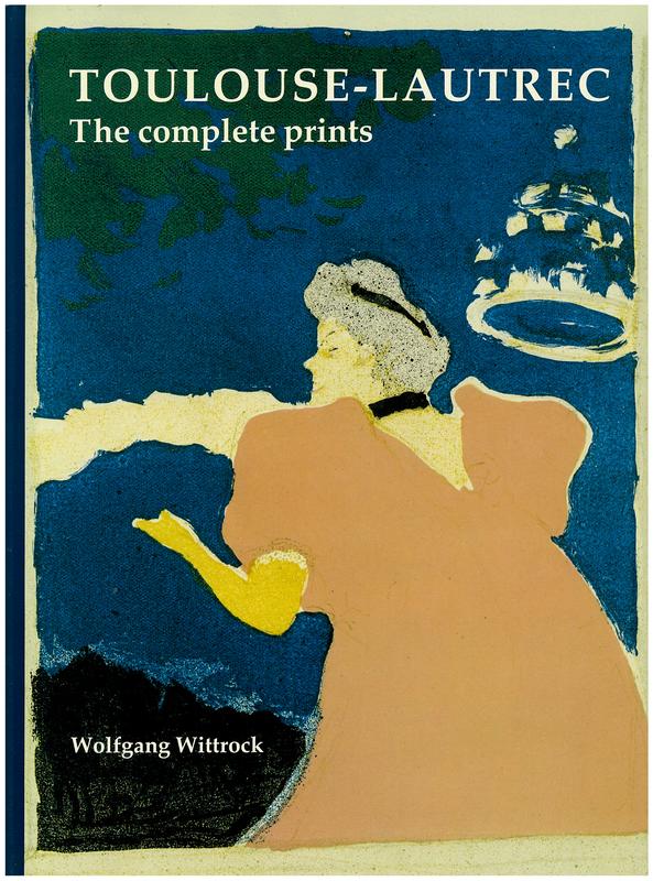 Toulouse-Lautrec : the complete prints : volume II / Wolfgang Wittrock ; edited and translated by Catherine E. Kuehn cover