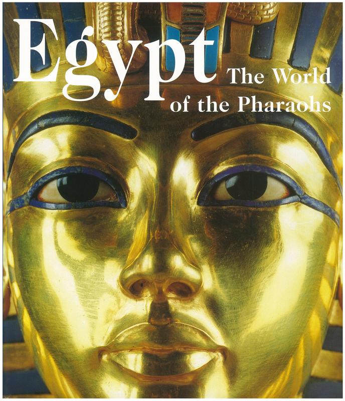 Egypt : the world of the pharaohs / edited by Regine Schulz and Matthias Seidel ; contributing authors, Hartwig Altenmüller … [et al.] cover