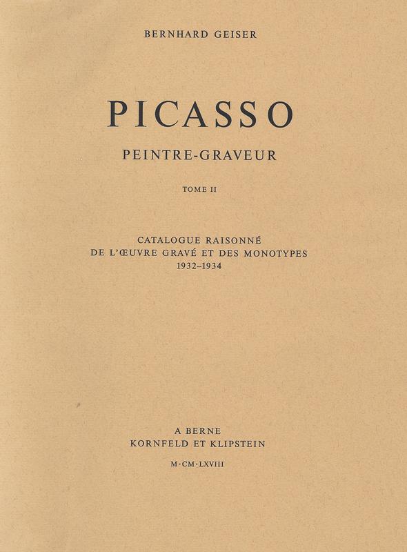 Picasso : peintre-graveur : catalogue raisonné de l'oeuvre gravé et lithographié et des monotypes : tome II / Bernhard Geiser cover