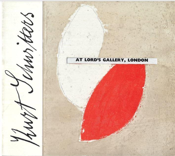 Kurt Schwitters 1887 - 1948 : at Lord's Gallery, London, October-November 1958 cover