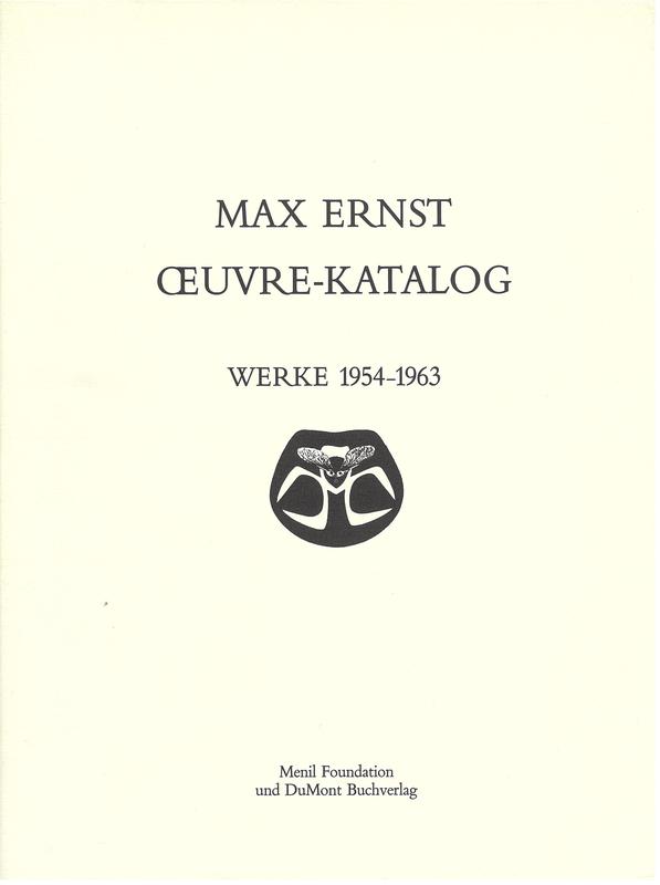 Max Ernst oeuvre-katalog : werke 1954-1963 / bearbeitet von Werner Spies, Sigrid und Gunter Metken cover
