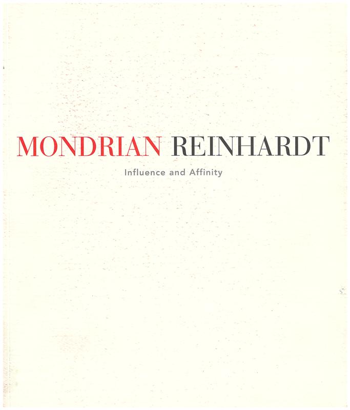 Mondrian, Reinhardt : influence and affinity / PaceWildenstein cover
