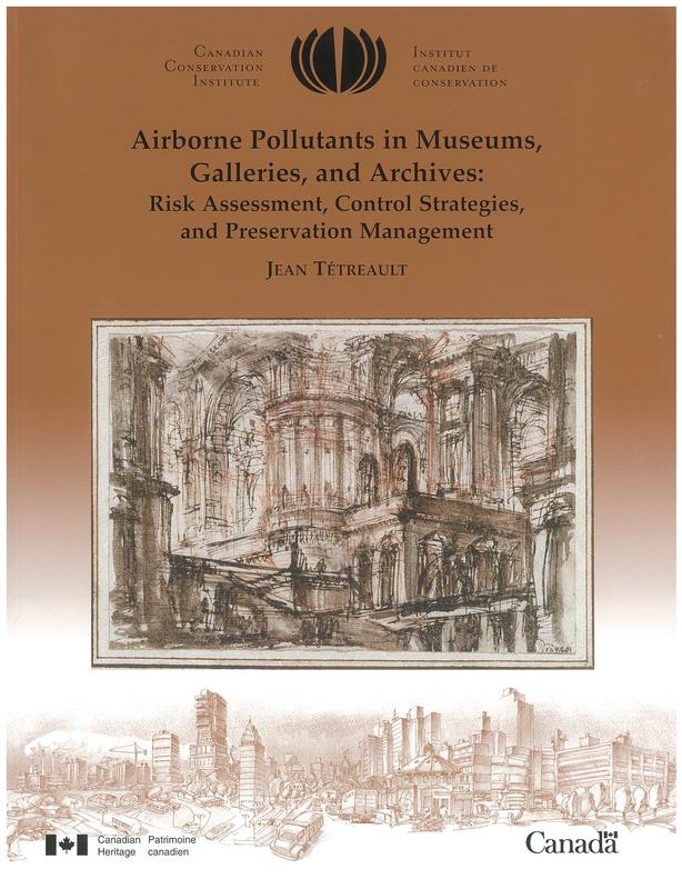 Airborne pollutants in museums, galleries and archives : risk assessment, control strategies, and preservation management / Jean Tétreault cover