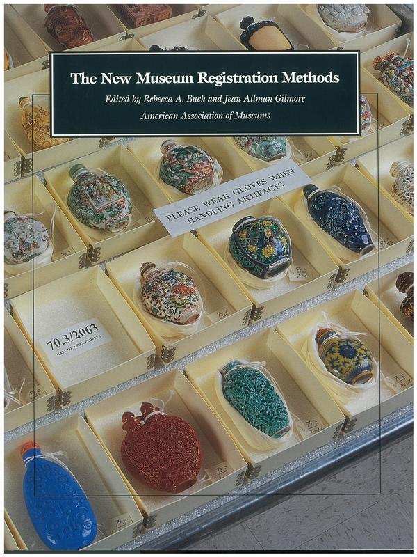 The new museum registration methods / Edited by Rebecca A. Buck and Jean Allman Gilmore cover