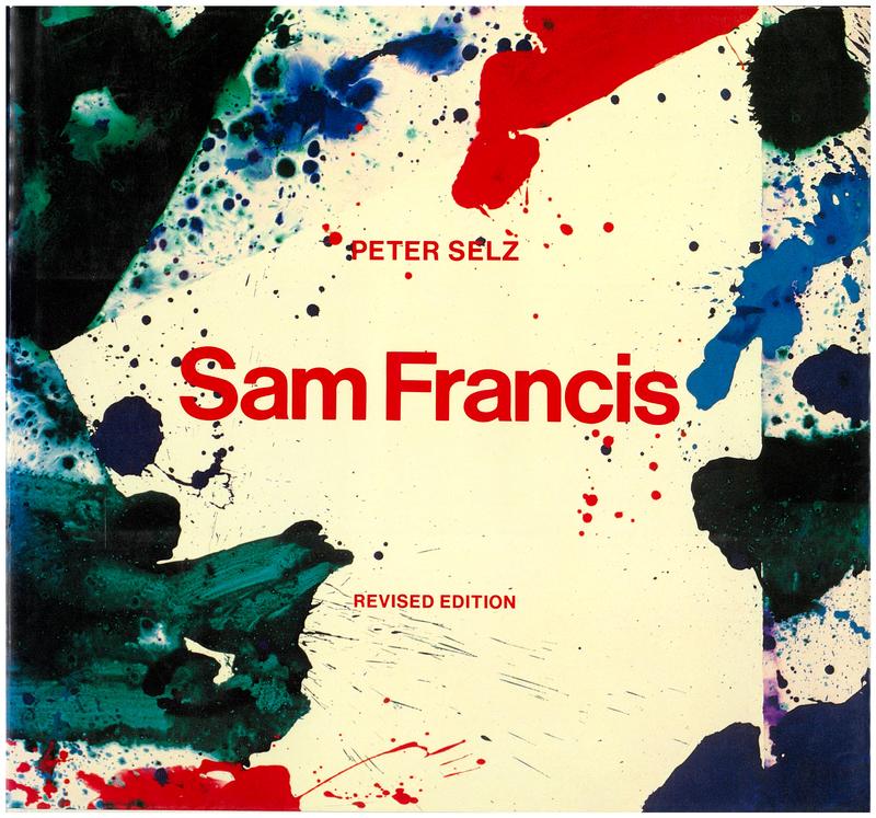 Sam Francis / Peter Selz ; with essays on his prints by Susan Einstein and Jan Butterfield cover