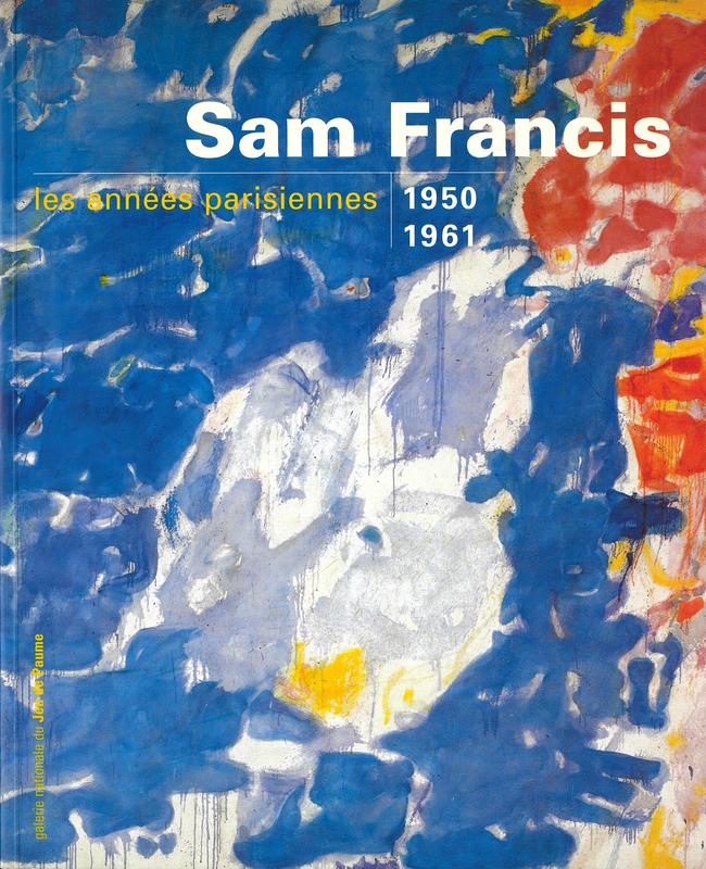 Sam Francis : les annees parisiennes, 1950-1961 cover