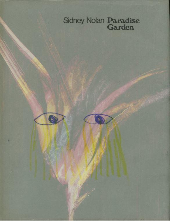 Paradise Garden : paintings, drawings and poems / Sidney Nolan ; with an introduction by Robert Melville cover